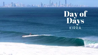 DAY OF DAYS - Kirra, Gold Coast