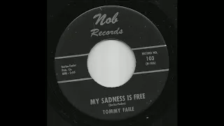 Tommy Faile - My Sadness Is Free