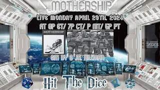 Hit The Dice Campaign #4 Mothership