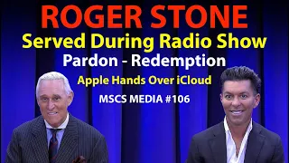Roger Stone - Served During Radio Show - Apple Turns Over iCloud - Redemption - MSCS MEDIA #106