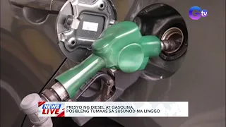 Presyo ng diesel at gasolina, posibleng tumaas sa susunod na linggo | News Live