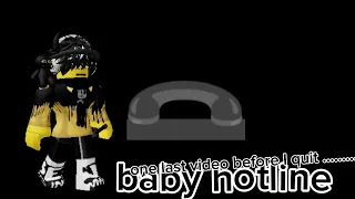 baby hotline (last video before I quit...)@jdharris0218 @black_defeatimposter813@Gattanan25