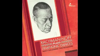 PAST FORWARD: Rachmaninoff Plays Symphonic Dances: Newly Discovered 1940 Recording