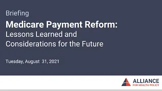 Medicare Payment Reform: Lessons Learned and Considerations for the Future