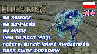 ELDEN RING [NO DAMAGE] HOW TO BEAT ALECTO, BLACK KNIFE RINGLEADER SOLO GUIDE PORADNIK (BOSS #43)