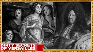 The "Filthy" Secrets of Versailles