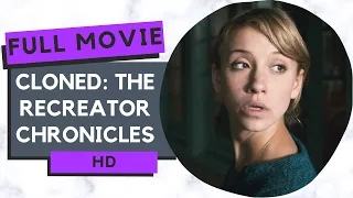 Cloned: The Recreator Chronicles | Sci-fi | Drama | HD | Full movie in English