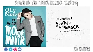 South Of The Troublemaker Mashup of Olly Murs, Flo Rida, Ed Sheeran, Camila Cabello & Cardi B!