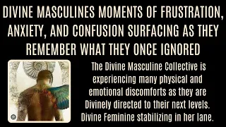 DIVINE MASCULINE Experiencing intense physical emotional energies remembering what he once ignored