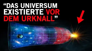 Wissenschaftler sprengt die Grenzen! Dieses Universum existierte vor dem Urknall!