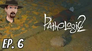 Fighting Bandits and Taking their Organs- Pathologic 2 Gameplay  Ep. 6