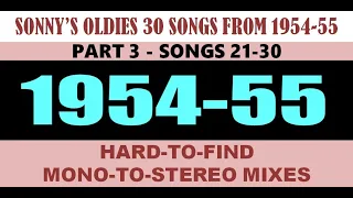 𝙎𝙤𝙣𝙣𝙮'𝙨 𝙊𝙡𝙙𝙞𝙚𝙨 - 𝟑𝟎 𝐬𝐨𝐧𝐠𝐬 𝐟𝐫𝐨𝐦 𝟏𝟗𝟓𝟒-𝟓𝟓 𝗣𝗮𝗿𝘁 𝟑 𝐢𝐧 𝐦𝐨𝐧𝐨-𝐭𝐨-𝐬𝐭𝐞𝐫𝐞𝐨 𝐦𝐢𝐱𝐞𝐬, 𝐬𝐨𝐧𝐠𝐬 𝟐𝟏-𝟑𝟎 - 𝐬𝐞𝐞 𝐥𝐢𝐬𝐭𝐢𝐧𝐠