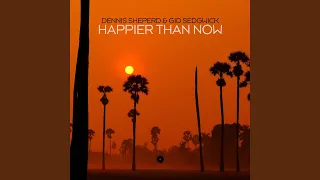 Happier Than Now (Extended Mix)