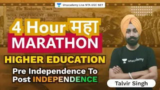 4 hour Marathon Higher Education | Pre Independence to Post Independence NTA UGC NET | Talvir Singh