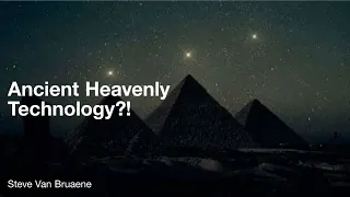 The Bible, Pyramid Mysteries, and Ancient Text - Steve Van Bruaene