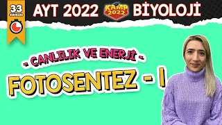 Fotosentez - 1 | AYT Biyoloji #Kamp2022