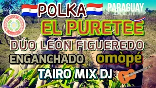 DÚO LEÓN FIGUEREDO EL PURETEE OMÒPÉ TAIRO MIX DJ