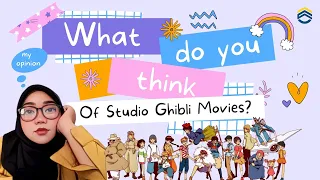 WHAT DO YOU THINK OF STUDIO GHIBLI MOVIES? | EXPRESSION OPINION