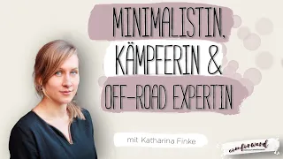 #4 comforward: Interview mit Katharina Finke - Minimalistin, Kämpferin & Off-Road-Expertin