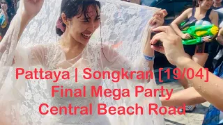 Final Mega Party | Central Beach Road | Songkran [19/04]