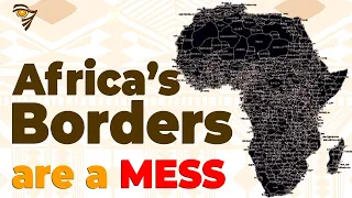 Why Africa's Borders are a Mess