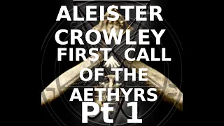 Aleister Crowley Speaks, Recorded Voice, The Call of the First Aethyr (Enochian)  Dark Ambient Pt 1