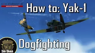 How to Yak-1 | Part 2: How to Fight | IL-2: Battle of Stalingrad