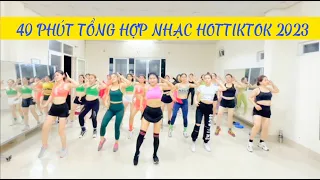 40 PHÚT AEROBIC TỔNG HỢP ÉP CÂN HIỆU QUẢ/22/ NHẠC HOT TIKTOK 2023