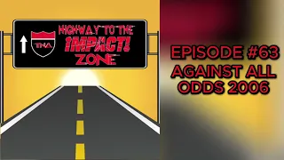 TNA Against All Odds 2006 | Highway to the Impact Zone #63 | Place to Be Wrestling Network