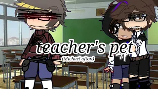 teacher's pet but with Michael|r*pe|nice willy wancka 😙|after the bite|long wait|short