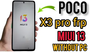 Poco X3 Pro MiUi 13 Frp Bypass/Remove Google Account Lock Without PC New Method 2023#mr saif