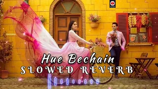 Hue Bechain - [ slowed + reverb ] |  by Palak Muchhal and Yasser Desai ||Lofi Music THE_ROCKS_WORLD