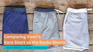 Vuori Men's Haul - Kore and Banks Shorts Reviews (Including A Better Alternative)