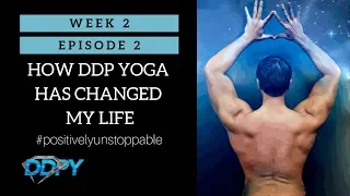 Week 2: DDPY Positively Unstoppable Challenge - How DDP Yoga Changed My Life