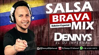 SALSA BRAVA MIX - DENNYS EL DJ INFERNAL @dennyseldjinfernal