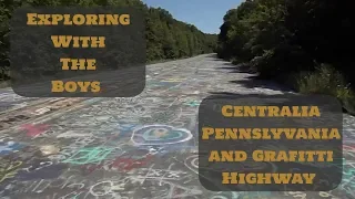 Exploring With The Boys - Centralia Pennsylvania and Graffiti Highway