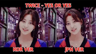 TWICE (트와이스) "YES or YES" - Korean x Japanese | Comparison MV + Split Audio