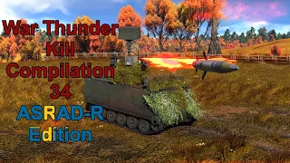 War Thunder Kill Compilation 34 [ASRAD-R Edition]