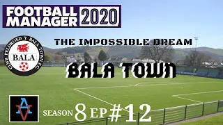 FM20: WE WANT TNS REVENGE! - Bala Town S8 Ep12: Football Manager 2020 Let's Play