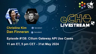 eCHO episode 138: Cilium Gateway API Use Cases