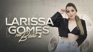 Larissa Gomes - No Beat 2 (Álbum completo)