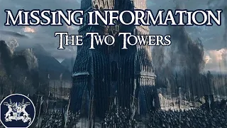 LOTR: The Two Towers - The Missing Information