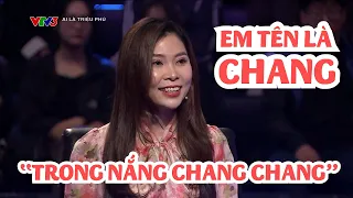 Chị gái tên CHANG lần đầu lên truyền hình "Toả nắng chang chang" | Ai là triệu phú