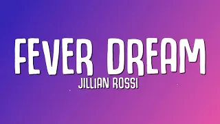 Jillian Rossi - Fever Dream (Lyrics)