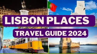 Lisbon Travel Guide 2024 - Best Places to Visit in Lisbon Portugal - Lisbon Places - Lisbon City