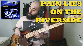 Pain Lies on the Riverside (Live) BASS COVER