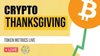 LIVE: Crypto Thanksgiving: Bitcoin, Ethereum, and Altcoin Predictions