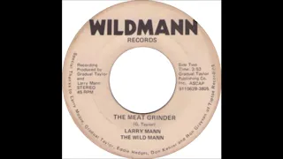 Larry Mann The Wild Mann - The Meat Grinder (197?)