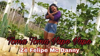 Toma Toma Vapo Vapo (Coreografia) Zé Felipe MC Danny. #dança  #coreografia