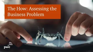 The How: Assessing the Business Problem